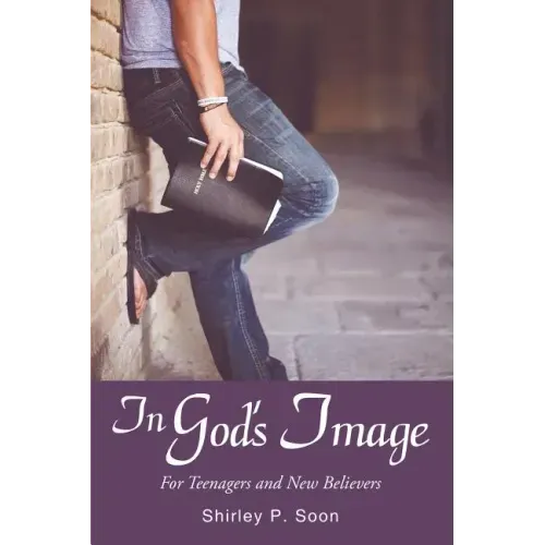 In God's Image: For Teenagers and New Believers