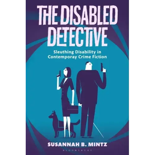The Disabled Detective: Sleuthing Disability in Contemporary Crime Fiction