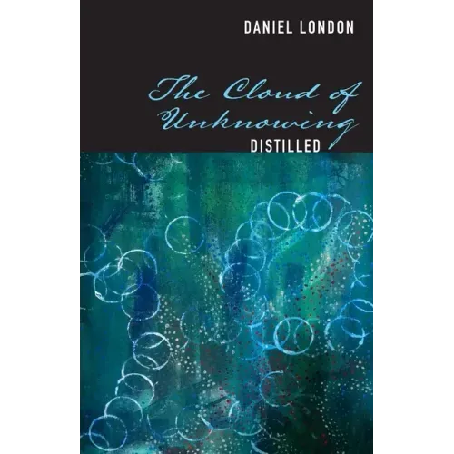 The Cloud of Unknowing Distilled