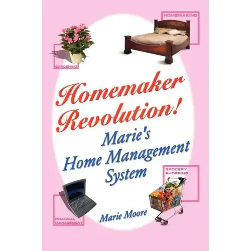 Homemaker Revolution!: Marie's Home Management System
