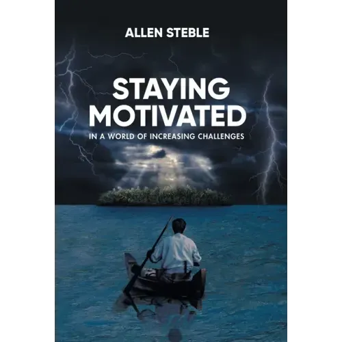 Staying Motivated in a World of Increasing Challenges