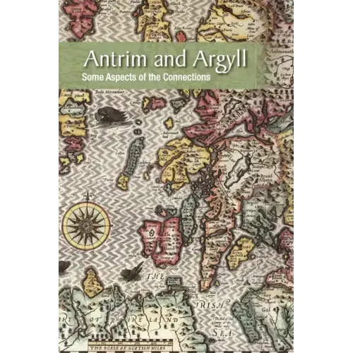 Antrim and Argyll: Some aspects of the connections