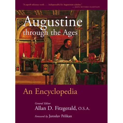 Augustine Through the Ages: An Encyclopedia