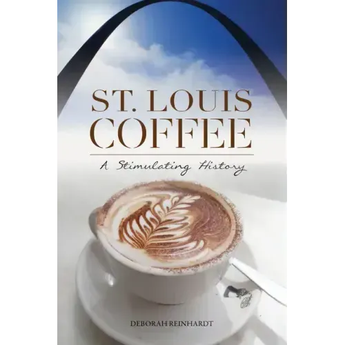 St. Louis Coffee: A Stimulating History