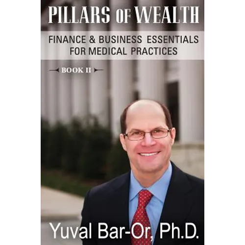 Pillars of Wealth: Finance & Business Essentials for Medical Practices