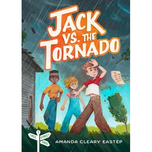 Jack vs. the Tornado: Tree Street Kids (Book 1)