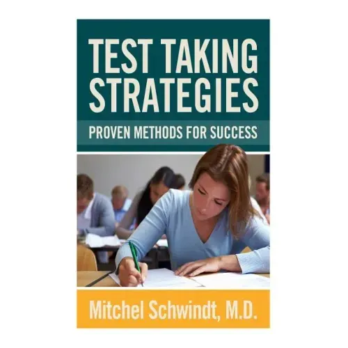 Test Taking Strategies: Proven Methods For Success