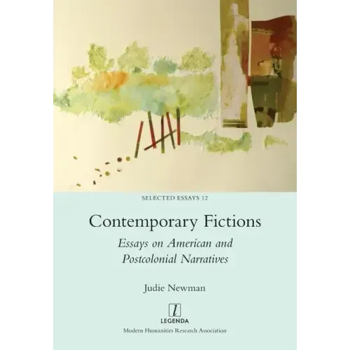 Contemporary Fictions: Essays on American and Postcolonial Narratives