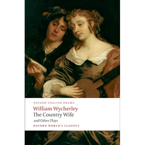 The Country Wife and Other Plays