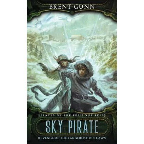 Sky Pirate: Revenge of the Fangfrost Outlaws