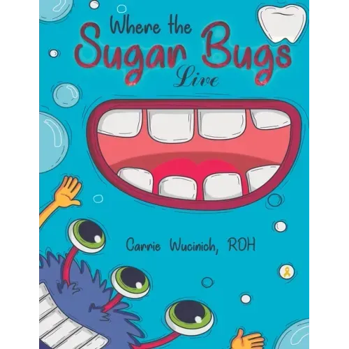 Where the Sugar Bugs Live