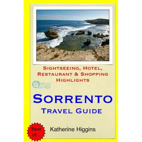 Sorrento Travel Guide: Sightseeing, Hotel, Restaurant & Shopping Highlights