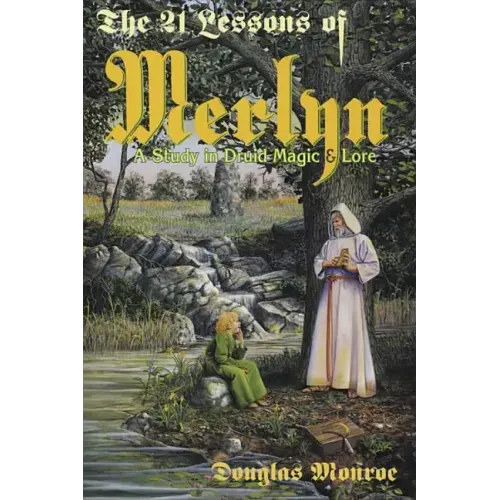 The 21 Lessons of Merlyn: A Study in Druid Magic & Lore
