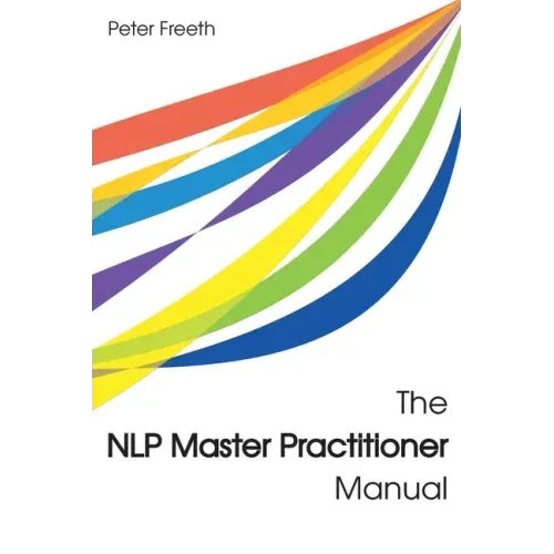 The NLP Master Practitioner Manual