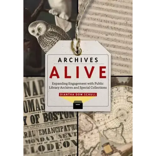 Archives Alive: Expanding Engagement with Public Library Archives and Special Collections