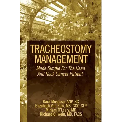 Tracheostomy Management: Made Simple For The Head And Neck Cancer Patient