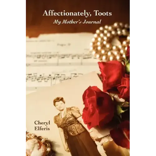 Affectionately, Toots - My Mother's Journal