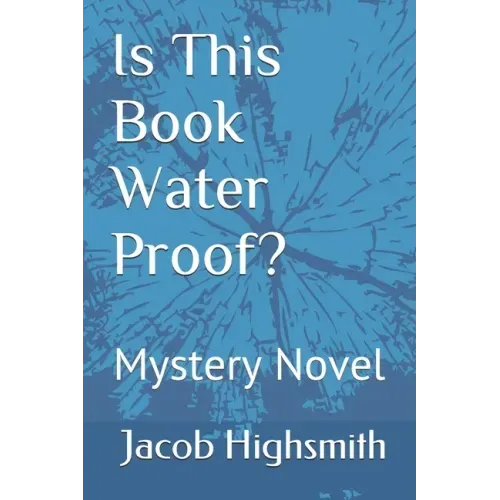 Is This Book Water Proof? Mystery Novel