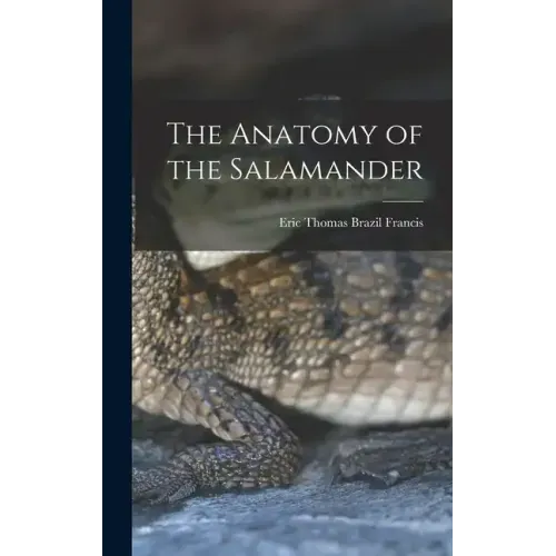 The Anatomy of the Salamander