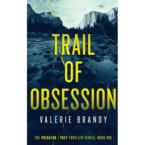 Trail of Obsession: The Predator / Prey Thriller Series: Book One