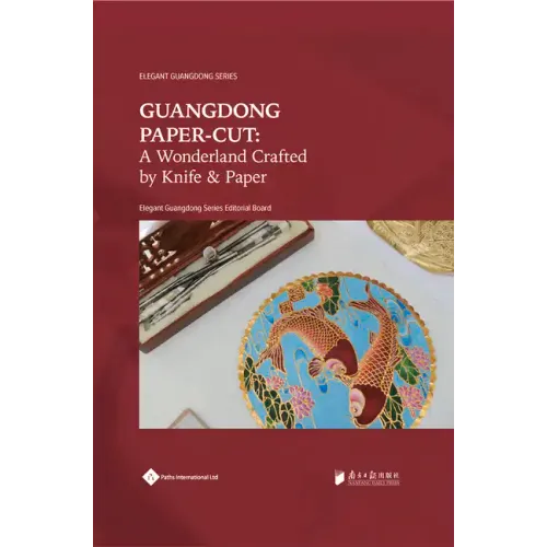 Guangdong Paper-Cut: A Wonderland Crafted by Knife & Paper