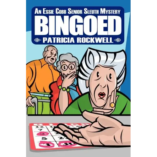 Bingoed: An Essie Cobb Senior Sleuth Mystery