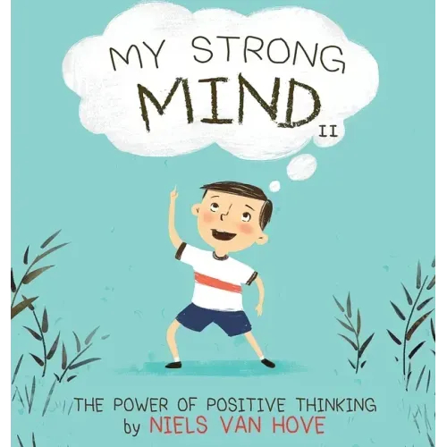 My Strong Mind II: The Power of Positive Thinking