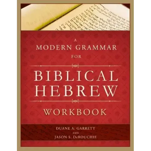 A Modern Grammar for Biblical Hebrew Workbook