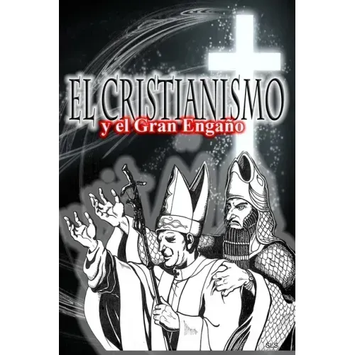 El Cristianismo El Gran Engaño