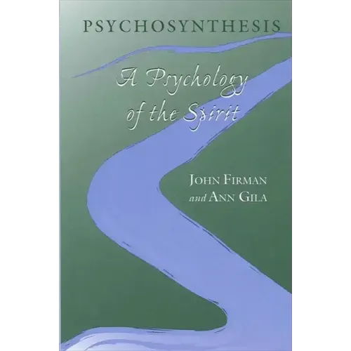 Psychosynthesis: A Psychology of the Spirit