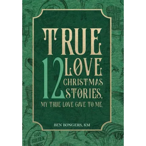 True Love: 12 Christmas Stories, My True Love Gave to Me