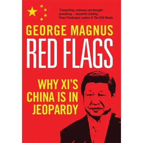 Red Flags: Why Xi's China Is in Jeopardy