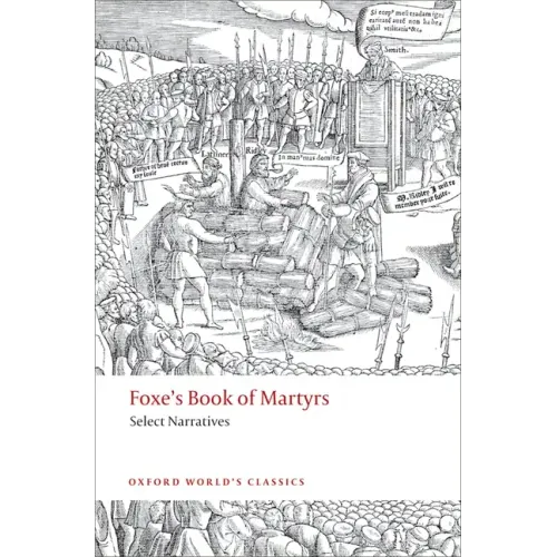 Foxe's Book of Martyrs: Select Narratives