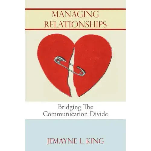 Managing Relationships: Bridging The Communication Divide