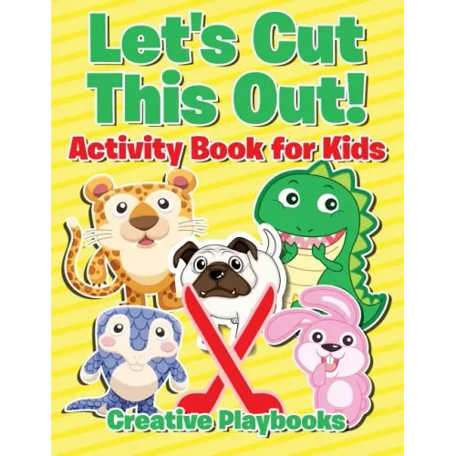 Let's Cut This Out! Activity Book for Kids