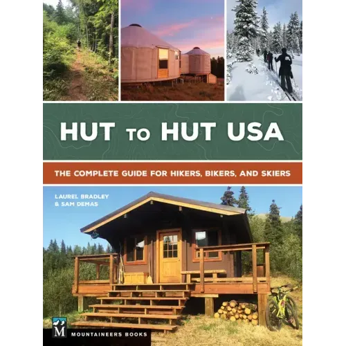 Hut to Hut USA: The Complete Guide for Hikers, Bikers, and Skiers