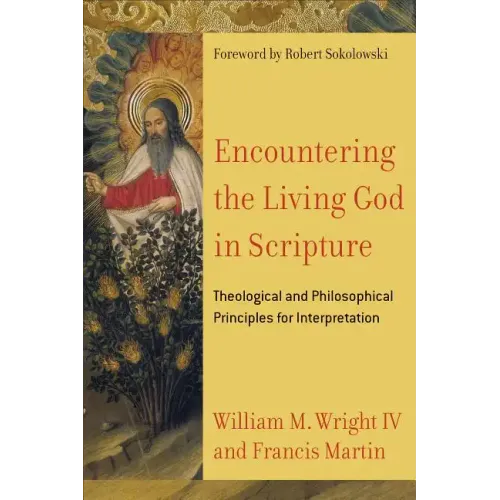 Encountering the Living God in Scripture: Theological and Philosophical Principles for Interpretation