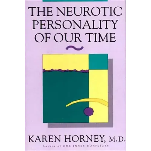 The Neurotic Personality of Our Time