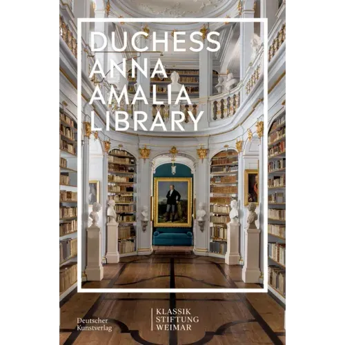 Im Fokus: Herzogin Anna Amalia Library