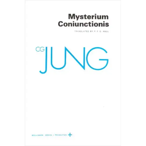 Collected Works of C. G. Jung, Volume 14: Mysterium Coniunctionis