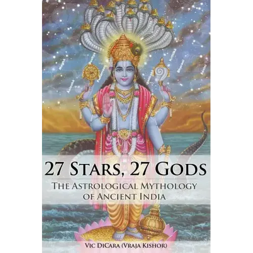 27 Stars, 27 Gods: The Astrological Mythology of Ancient India