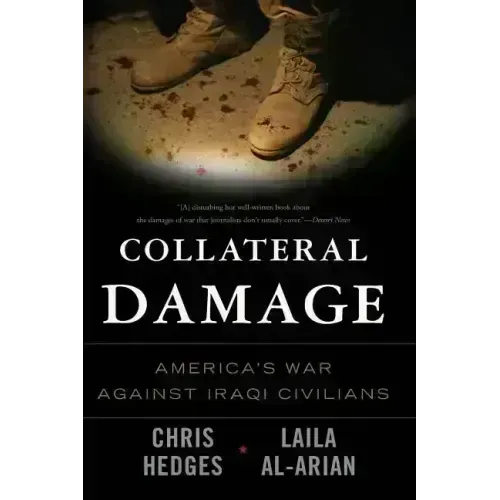 Collateral Damage: America's War Against Iraqi Civilians