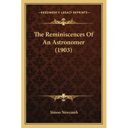 The Reminiscences of an Astronomer (1903)