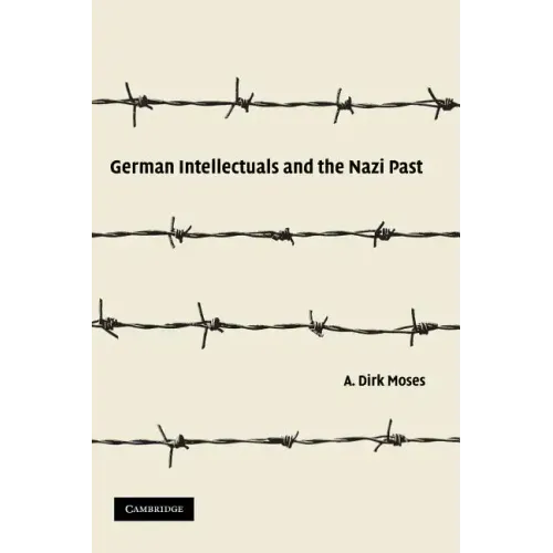 German Intellectuals and the Nazi Past