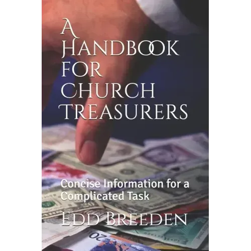A Handbook for Church Treasurers: Concise Information for a Complicated Task
