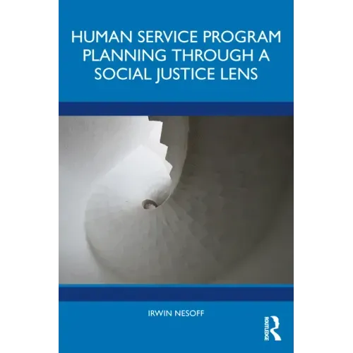 Human Service Program Planning Through a Social Justice Lens