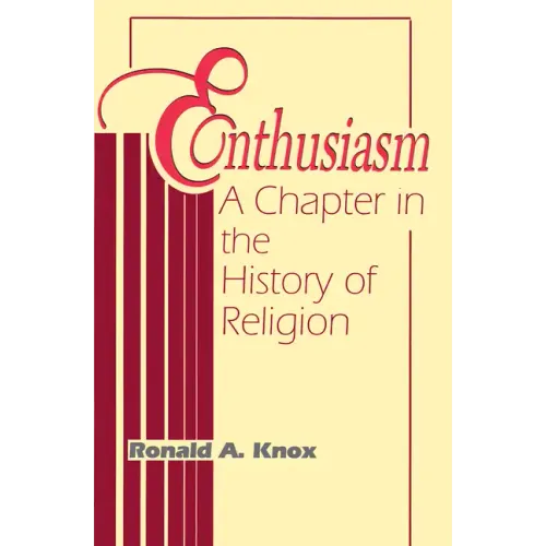 Enthusiasm: A Chapter in the History of Religion
