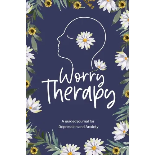 Worry Therapy: A Guided Journal for Depression and Anxiety, Prompt Journal for Women, Mental Health Journal, Mindfulness Daily Journa