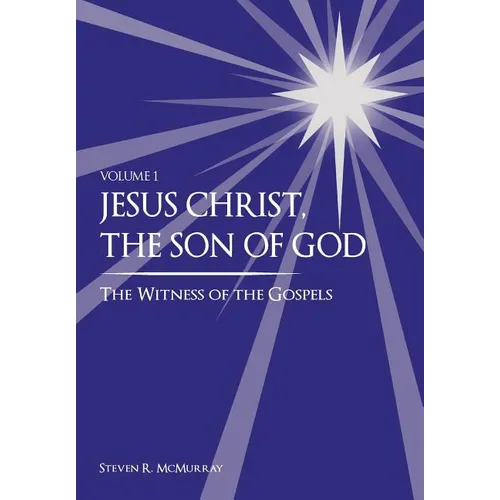 Jesus Christ, the Son of God, the Witness of the Gospels