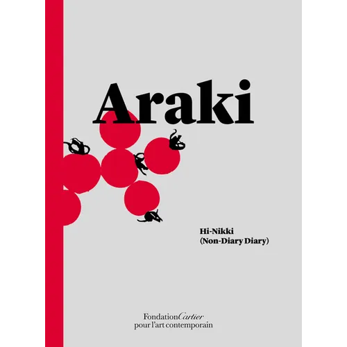 Nobuyoshi Araki: Hi-Nikki (Non-Diary Diary)
